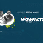 Rebecca Nanjego - WowFactor Podcast - Featured Image
